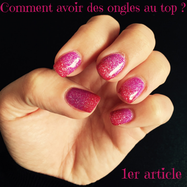 Comment avoir des ongles au top