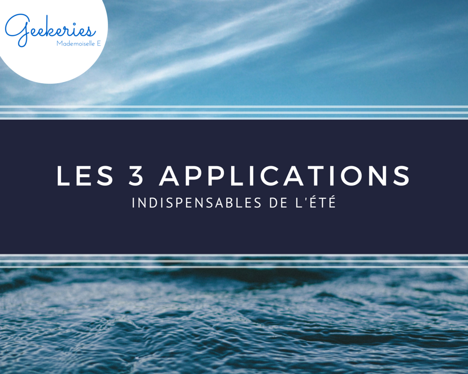 Les 3 applications été