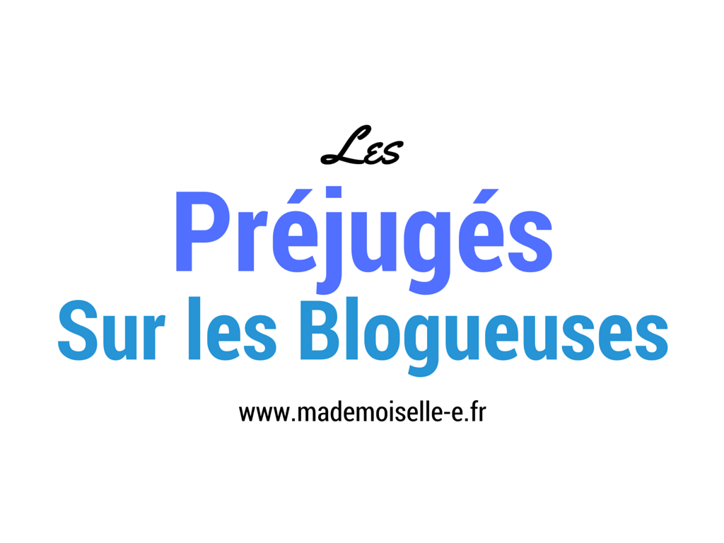 Les préjugés sur les blogueuses_mademoiselle-e